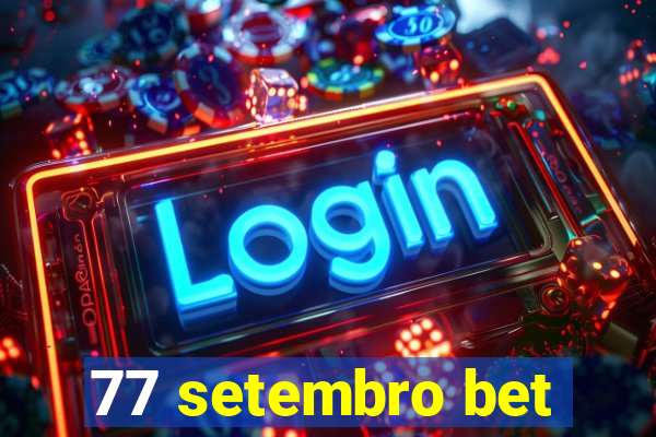 77 setembro bet